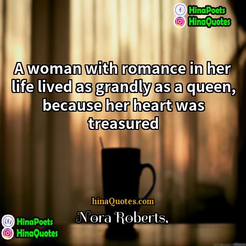 Nora Roberts Quotes |  A woman with romance in her